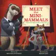 Meet the Mini-Mammals synopsis, comments