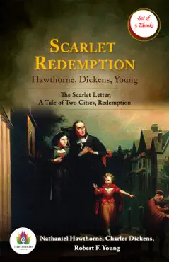 scarlet redemption: hawthorne, dickens, young [the scarlet letter by nathaniel hawthorne/ a tale of two cities by charles dickens/redemption by robert f. young] imagen de la portada del libro