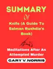 SUMMARY Of Knife (A Guide To Salman Rushdie's Book) sinopsis y comentarios
