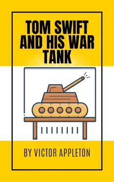 tom swift and his war tank, or, doing his bit for uncle sam book cover image