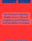 The Warrior’s Mindset: Bobby Gunn’s Mental Toughness and Problem-Solving Skills in Combat sinopsis y comentarios