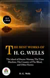The Best Works of H. G. Wells: [The island of Doctor Moreau by H. G. Wells/ The Time Machine by H. G. Wells/ The Country of the Blind, and Other Stories by H. G. Wells] sinopsis y comentarios