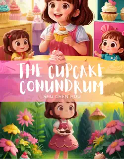 the cupcake conundrum: a deliciously mysterious bedtime story picture book for kids book cover image