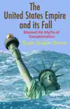 The United States Empire and its Fall, Beyond the Myths of Exceptionalism synopsis, comments
