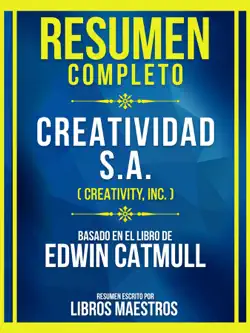 resumen completo - creatividad s.a. (creativity, inc.) - basado en el libro de edwin catmull imagen de la portada del libro