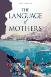 The Language of Mothers sinopsis y comentarios