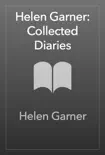 Helen Garner: Collected Diaries sinopsis y comentarios