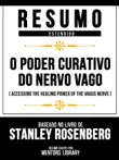 Resumo Estendido - O Poder Curativo Do Nervo Vago (Accessing The Healing Power Of The Vagus Nerve) - Baseado No Livro De Stanley Rosenberg sinopsis y comentarios