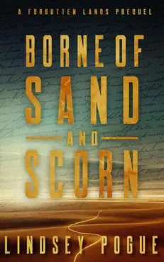 borne of sand and scorn: a forgotten lands prequel book cover image
