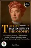 The Best Works of David Hume's Philosophy: [An Enquiry Concerning the Principles of Morals by David Hume/ A Treatise of Human Nature by David Hume/ An Enquiry Concerning Human Understanding by David Hume] sinopsis y comentarios