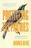 Protecting the Prairies synopsis, comments