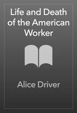 life and death of the american worker imagen de la portada del libro