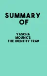 Summary of Yascha Mounk’s The Identity Trap sinopsis y comentarios