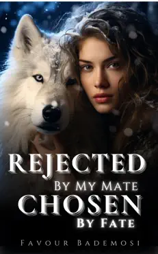 rejected by my mate, chosen by fate book cover image