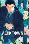 Acid Town, Volume 6 synopsis, comments