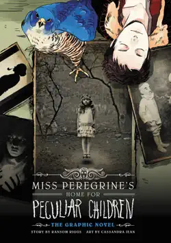 miss peregrine's home for peculiar children: the graphic novel book cover image