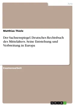 der sachsenspiegel. deutsches rechtsbuch des mittelalters. seine entstehung und verbreitung in europa book cover image