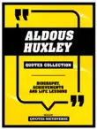 Aldous Huxley - Quotes Collection sinopsis y comentarios