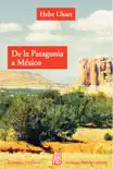 De la Patagonia a México sinopsis y comentarios