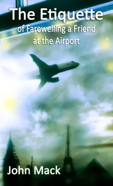 the etiquette of farewelling a friend at the airport book cover image