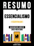 Resumo - Essencialismo (Essentialism) - Baseado No Livro De Greg Mckeown sinopsis y comentarios