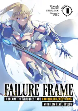 failure frame: i became the strongest and annihilated everything with low-level spells (light novel) vol. 10 imagen de la portada del libro