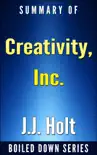Creativity, Inc.: Overcoming the Unseen Forces That Stand in the Way of True Inspiration by Ed Catmull, Amy Wallace... Summarized sinopsis y comentarios