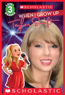 when i grow up: taylor swift (scholastic reader, level 3) book cover image