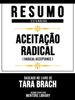 resumo estendido - aceitação radical (radical acceptance) - baseado no livro de tara brach imagen de la portada del libro