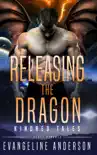 Releasing the Dragon...Book 10 in the Kindred Tales Series sinopsis y comentarios