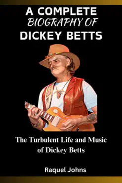 a complete biography of dickey betts book cover image