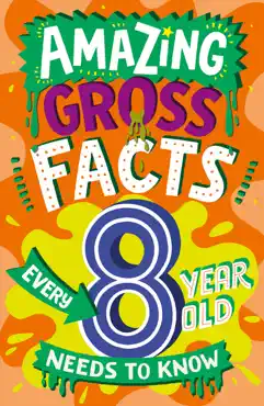 amazing gross facts every 8 year old needs to know imagen de la portada del libro