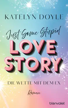 just some stupid love story - die wette mit dem ex book cover image