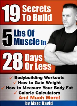 19 secrets to build 5 pounds of muscle in 28 days or less imagen de la portada del libro