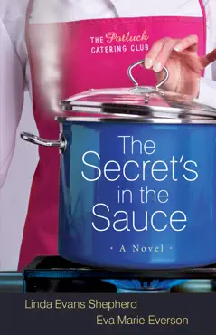 the secret's in the sauce (the potluck catering club book #1) book cover image