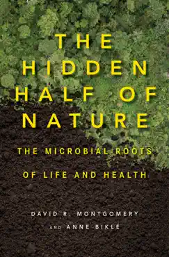 the hidden half of nature: the microbial roots of life and health book cover image
