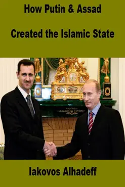 how putin and assad created the islamic state imagen de la portada del libro