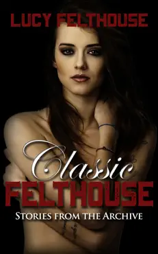 classic felthouse: stories from the archive imagen de la portada del libro