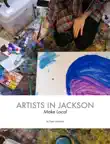 Artists In Jackson synopsis, comments