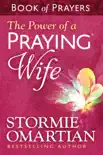 The Power of a Praying® Wife Book of Prayers e-book