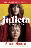 Julieta (Movie Tie-in Edition) sinopsis y comentarios