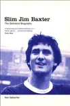 Slim Jim Baxter: The Definitive Biography sinopsis y comentarios