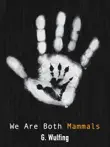 We Are Both Mammals synopsis, comments