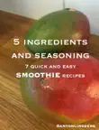 Smoothie - 7 quick and easy recipes synopsis, comments