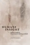 Humane Insight synopsis, comments