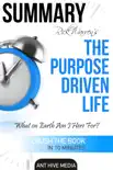 Rick Warren’s The Purpose Driven Life: What on Earth Am I Here For? Summary sinopsis y comentarios