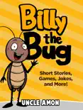 Billy the Bug: Short Stories, Games, Jokes, and More!