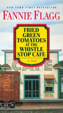fried green tomatoes at the whistle stop cafe book cover image