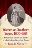 Women on Southern Stages, 1800-1865 sinopsis y comentarios