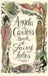 Angela Carter's Book Of Fairy Tales sinopsis y comentarios